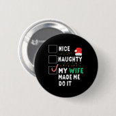 Frohe Weihnachten Ehemann Nice Naughty Meine Ehefr Button (Vorne & Hinten)