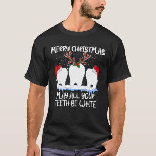 Frohe Weihnachten mag alle deine Zähne weißes Zahn T-Shirt