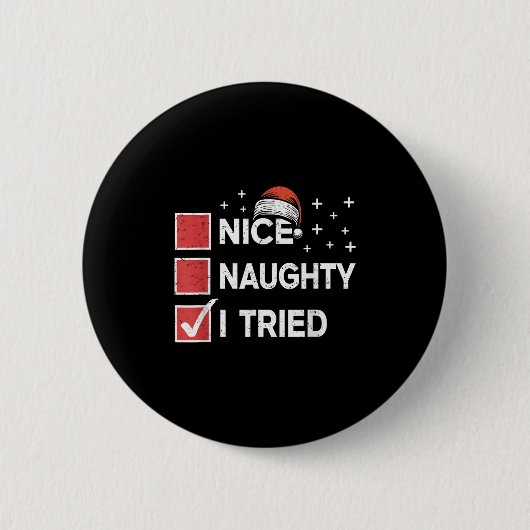 Frohe Weihnachten Nice Naughty Ich habe die Weihna Button (Vorderseite)