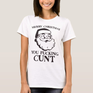 Frohe Weihnachten Sie F*cking C*nt Funny Santa T-Shirt
