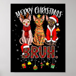 Frohe Weihnachten Sphynx Katze Santa Rentier Bruh  Poster