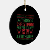 Frohe Weihnachten und ja, es ist mein 18. Geburtst Keramik Ornament (Rechts)