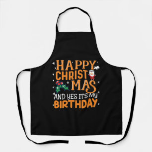 Frohe Weihnachten und ja, es ist mein Geburtstag Schürze