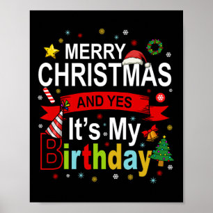 Frohe Weihnachten und ja, es ist mein Geburtstagsg Poster