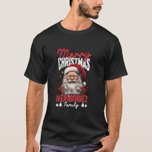 Frohe Weihnachten von der Familie Hernandez Santa  T-Shirt