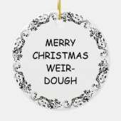Frohe Weihnachten Weir-Teig | Funny Choc Cookie Pu Keramik Ornament (Hinten)