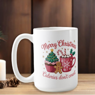 Frohe Weihnachtskalorien zählen nicht Cocoa Cupcak Kaffeetasse