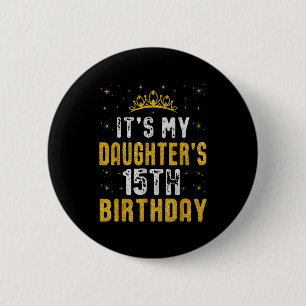 Frohe Zum 15. Geburtstag meiner Tochter 2010 15 Ja Button