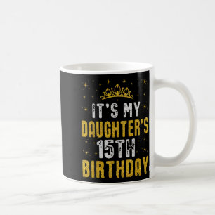Frohe Zum 15. Geburtstag meiner Tochter 2010 15 Ja Kaffeetasse