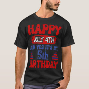 Frohen 4. Juli und Ja, es ist mein 5. Geburtstag T-Shirt