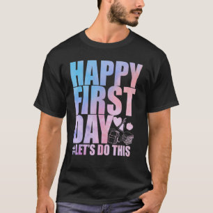 Frohen ersten Schultag Lass uns das schaffen Lehre T-Shirt