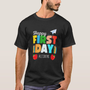 Frohen ersten Tag Lasst uns loslegen Willkommen zu T-Shirt