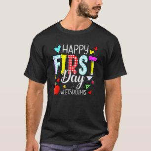 Frohen ersten Tag Lasst uns loslegen Willkommen zu T-Shirt