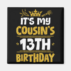 Frohen Es Ist Der 13. Geburtstag Meines Cousins 20 Magnet