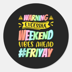 Frohen Freitag Fri Yay Lehrer Schule Meme Tank Top Runder Aufkleber