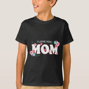 Frohen Muttertag Mama, ich liebe dich T-Shirt