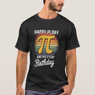 Frohen Pi-Tag Und Ja Es Ist Mein Geburtstag Mathel T-Shirt