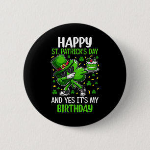 Frohen St. Patrick's Day Geburtstag Kleeblatt Dab  Button