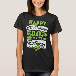 Frohen St. Patrick's Day Und Ja, es ist mein Gebur T-Shirt