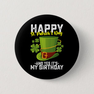 Frohen St. Patrick's Day Und Ja Es Ist Mein Geburt Button