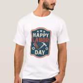 Frohen Tag der Arbeit T-Shirt (Vorderseite)