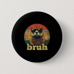 Frohen Tag des Murmeltieres Bruh Meme Murmeltier T Button