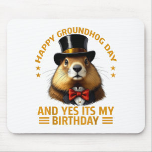Frohen Tag des Murmeltieres Ja, es ist mein Geburt Mousepad