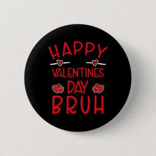 Frohen Valentinstag Bruh Lustiger Humorvoller Vale Button