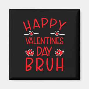 Frohen Valentinstag Bruh Lustiger Humorvoller Vale Magnet
