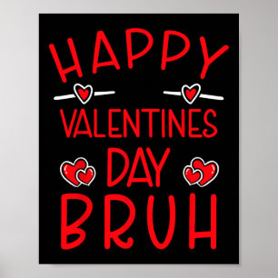 Frohen Valentinstag Bruh Lustiger Humorvoller Vale Poster