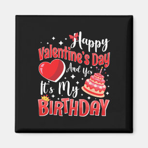 Frohen Valentinstag Und Ja Es Ist Mein Geburtstag Magnet