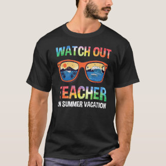 Froher letzter Schultag  Achtung Lehrer im Urlaub T-Shirt
