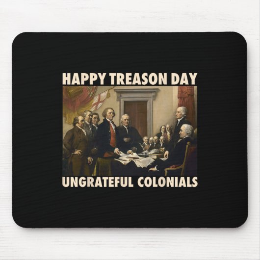 Froher Verratstag Undankbare Koloniale Lustige 4. Mousepad (Vorne)