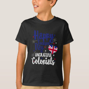 Froher Verratstag Undankbare Koloniale Unabhängigk T-Shirt