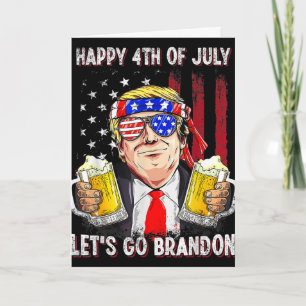 Frohes 4. Juli Los geht's Bier Brandon Trump Bier Karte