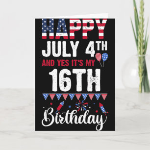 Frohes 4. Juli Und Ja Es Ist Mein 16. Geburtstag A Karte
