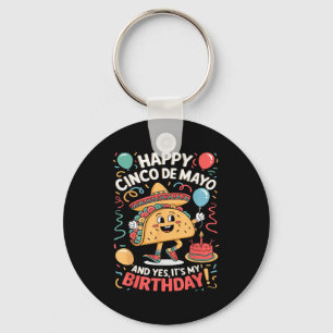 Frohes Cinco De Mayo Und Ja Es Ist Mein Geburtstag Schlüsselanhänger