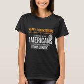 Frohes Erntedankfest, Native American Truth_ Ameri T-Shirt (Vorderseite)