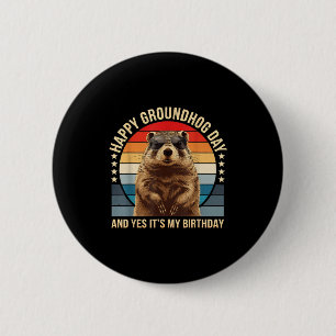 Frohes Groundhog Day Und Ja Es Ist Mein Geburtstag Button