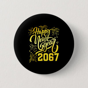 Frohes neues Jahr 2067 Lustig 67 Sechs Sieben Meme Button