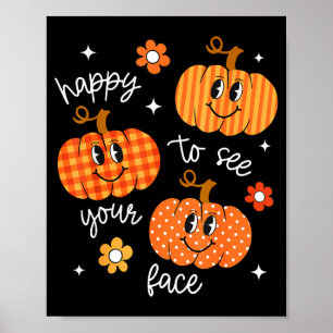 Fröhlich, dein Gesicht zu sehen Kürbis Halloween H Poster