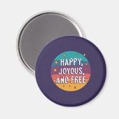 Fröhlich, fröhlich, frei, Motivierend, inspirieren Magnet (Vorderseite/Rückseite)