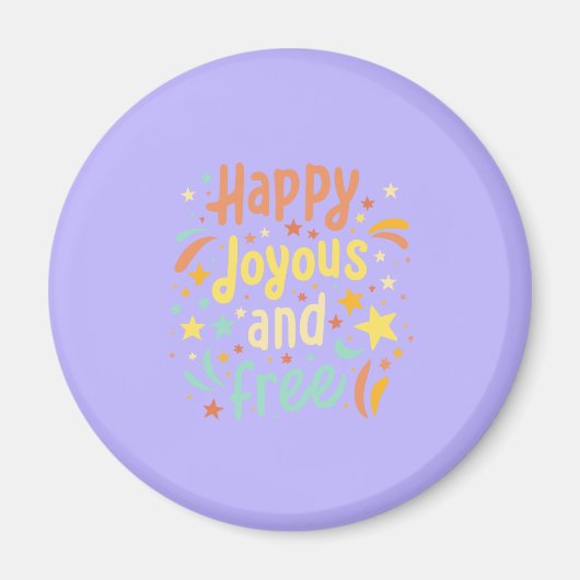 Fröhlich, fröhlich, frei, Motivierend, inspirieren Magnet (Vorne)