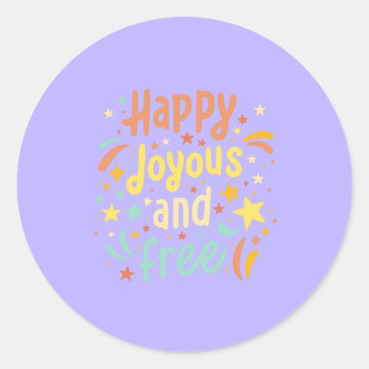 Fröhlich, fröhlich, frei, Motivierend, inspirieren Runder Aufkleber (Vorderseite)