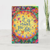 fröhlich nie zu spät Inspirierend Ermutigung Karte (Vorderseite)