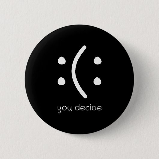 Fröhlich oder traurig, du entscheidest Gesicht Läc Button (Vorderseite)