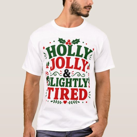 Fröhlich und leicht müde T-Shirt (Vorderseite)
