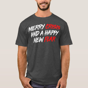 Fröhliche Krise und eine glückliche neue Angst T-Shirt