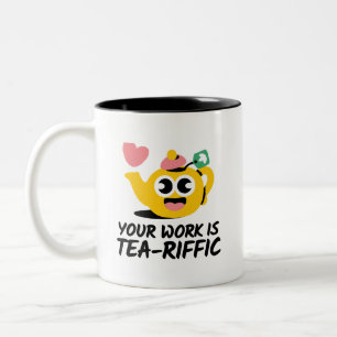 Fröhliche Lustige Witze Ihre Arbeit Ist TeaRiffic Zweifarbige Tasse
