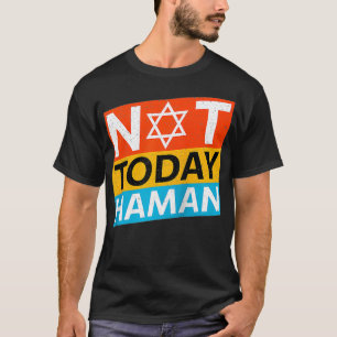Fröhliche Purim-Kostümidee Nicht heute Haman Jüdis T-Shirt